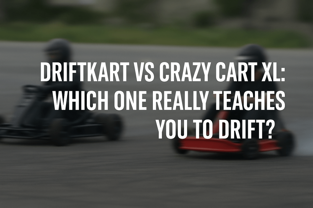 DriftKart vs Crazy Cart XL: Which One Really Teaches You to&nbsp;Drift?